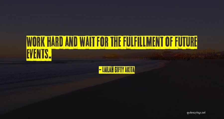 Hard Work And Motivation Quotes By Lailah Gifty Akita Hard Work And Motivation Quotes By Lailah Gifty Akita