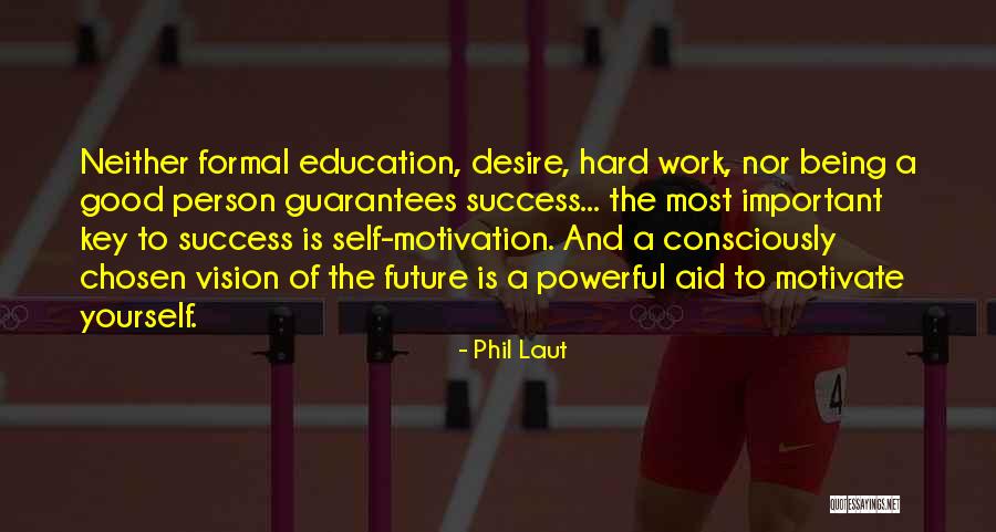 Hard Work And Motivation Quotes By Phil Laut