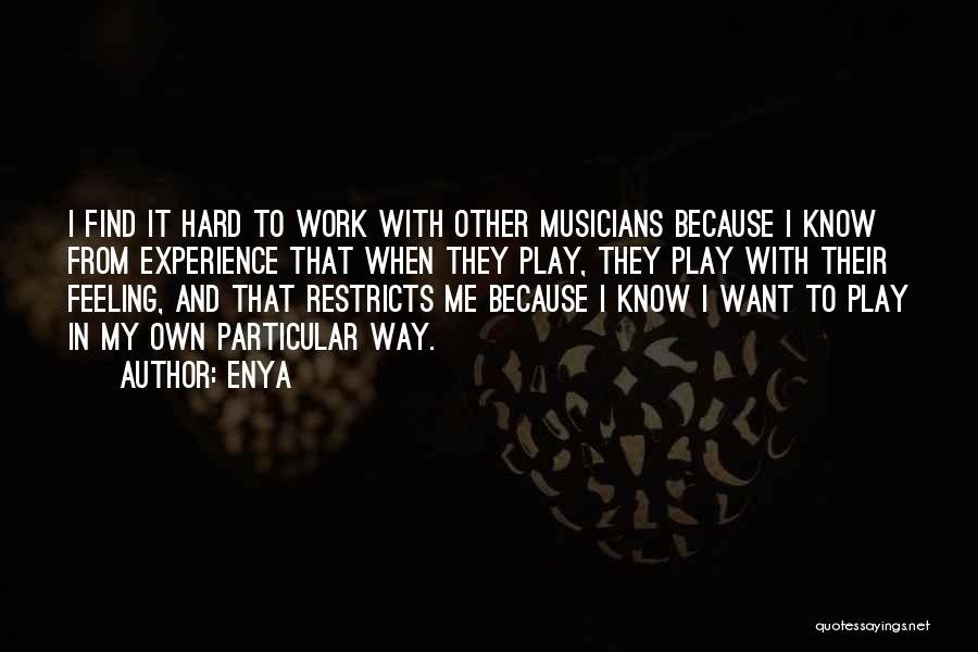 Hard Work And Play Quotes By Enya