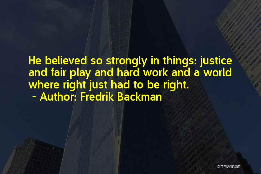 Hard Work And Play Quotes By Fredrik Backman