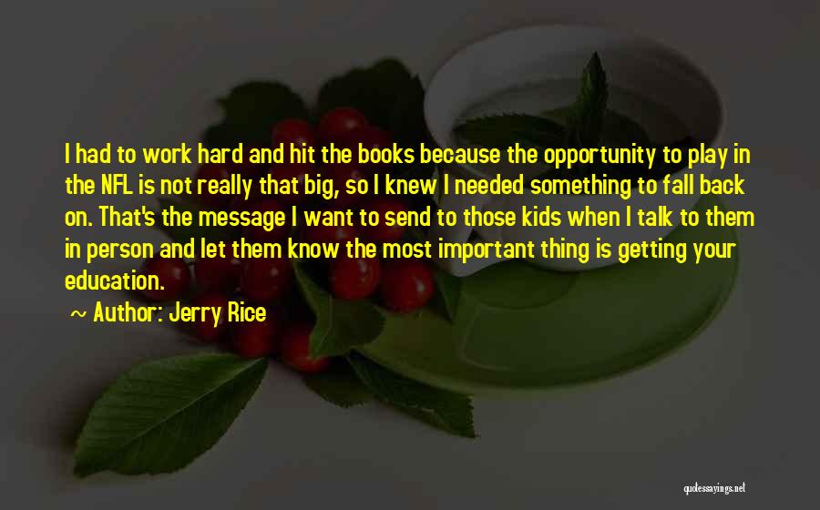 Hard Work And Play Quotes By Jerry Rice