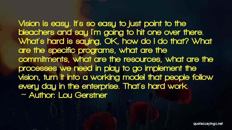 Hard Work And Play Quotes By Lou Gerstner