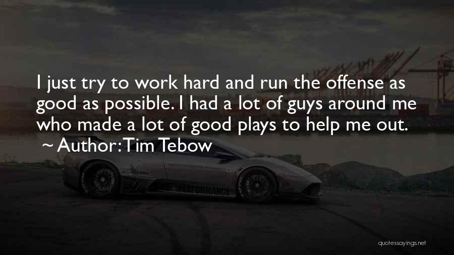 Hard Work And Play Quotes By Tim Tebow