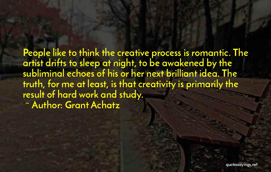 Hard Work And Sleep Quotes By Grant Achatz