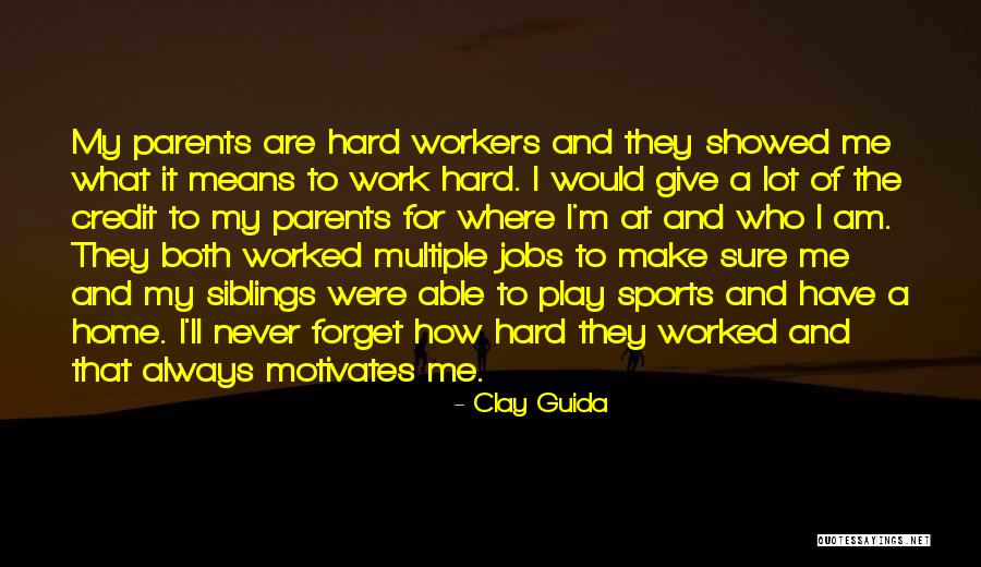 Hard Work And Sports Quotes By Clay Guida