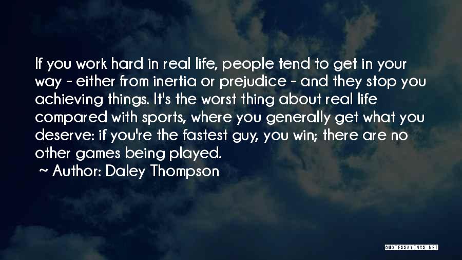 Hard Work And Sports Quotes By Daley Thompson
