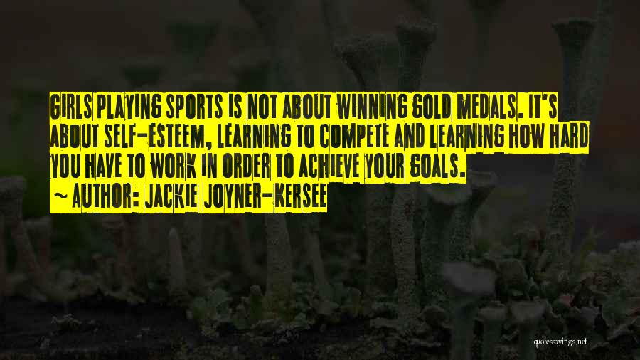 Hard Work And Sports Quotes By Jackie Joyner-Kersee