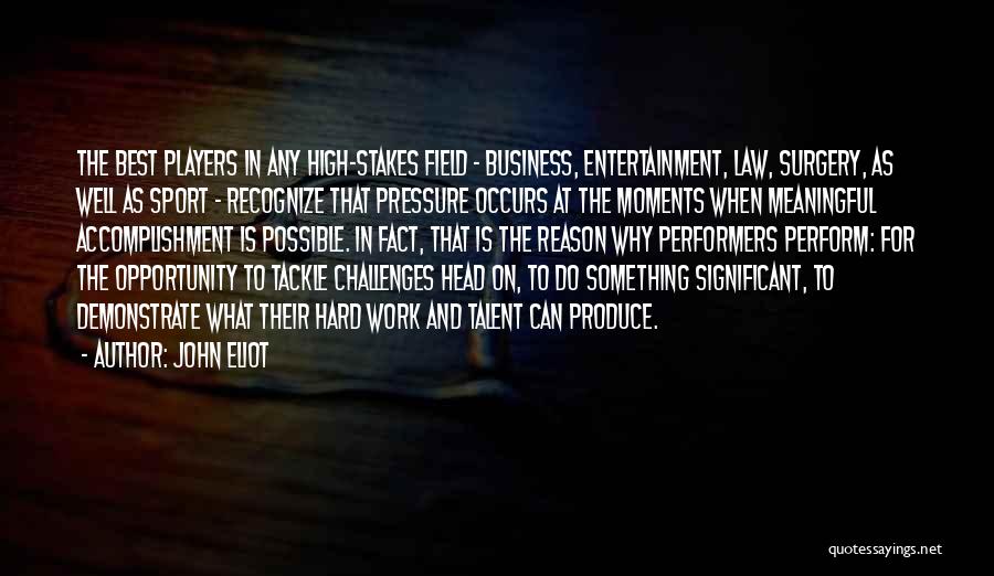 Hard Work And Sports Quotes By John Eliot Hard Work And Sports Quotes By John Eliot