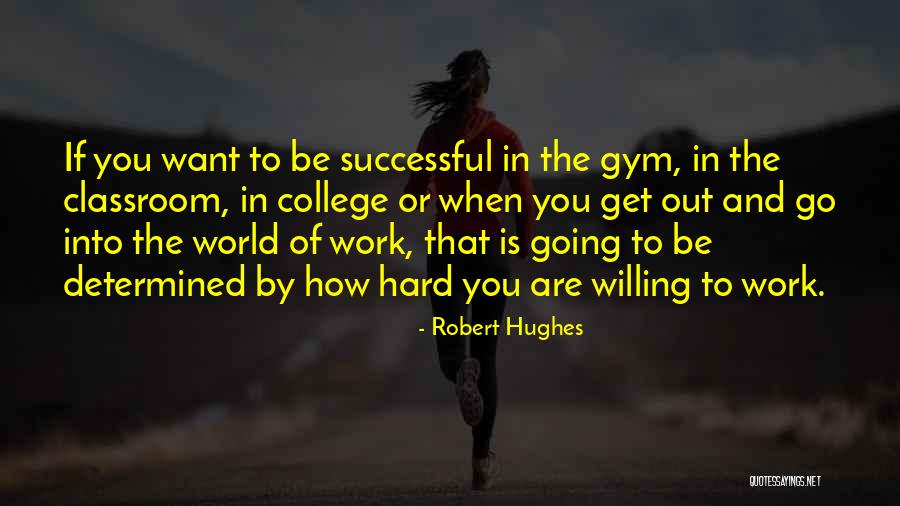 Hard Work And Sports Quotes By Robert Hughes