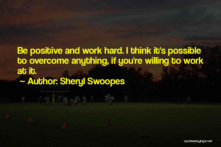 Hard Work And Sports Quotes By Sheryl Swoopes