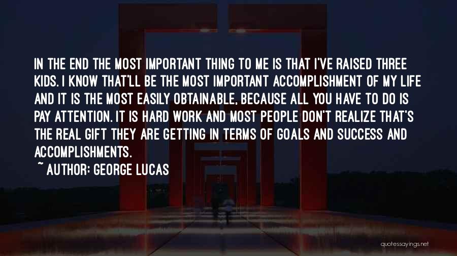 Hard Work And Success In Life Quotes By George Lucas