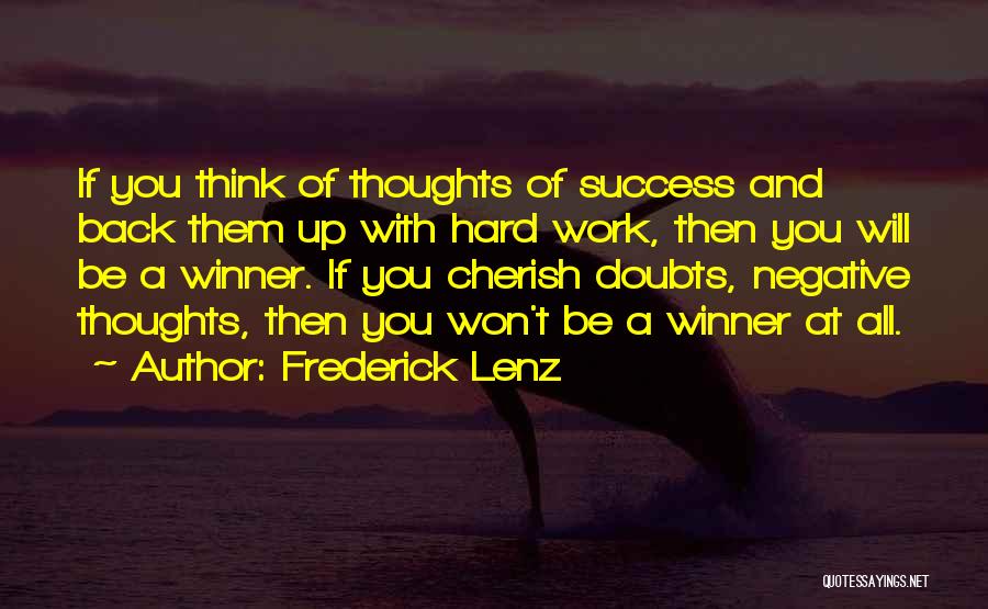 Hard Work And Success Quotes By Frederick Lenz