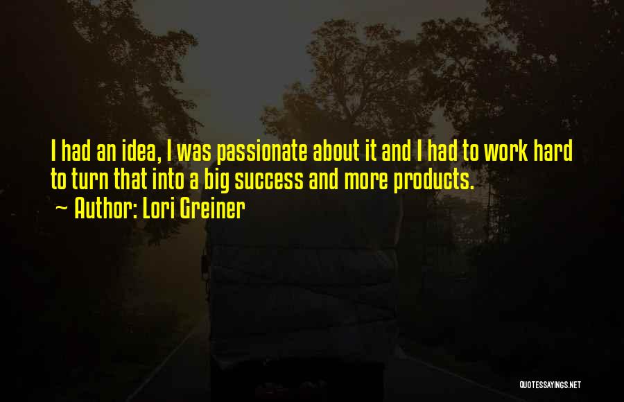 Hard Work And Success Quotes By Lori Greiner