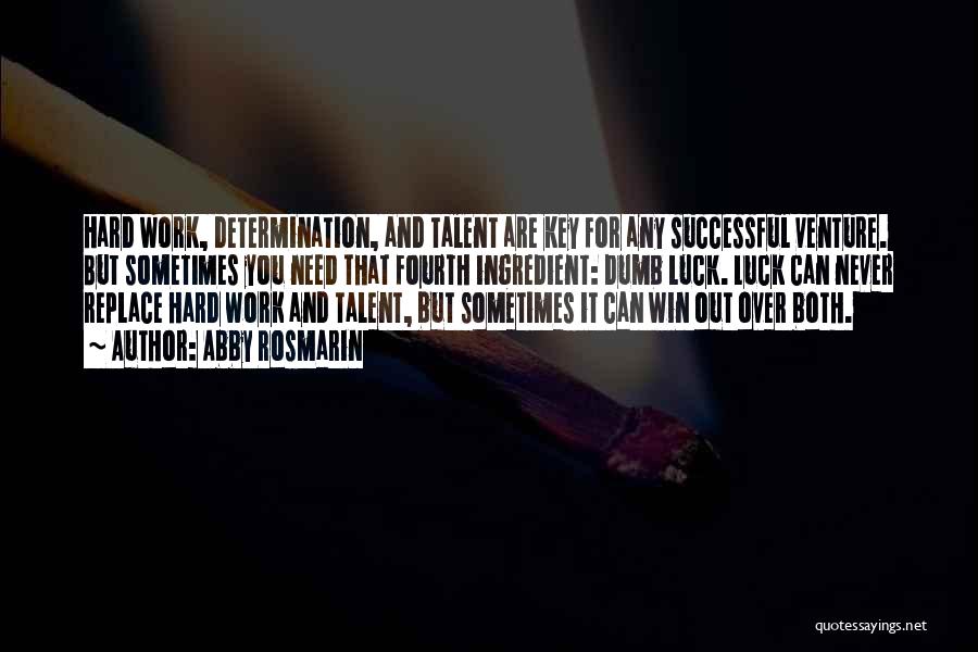 Hard Work And Talent Quotes By Abby Rosmarin