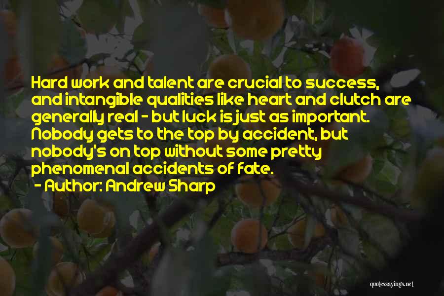 Hard Work And Talent Quotes By Andrew Sharp