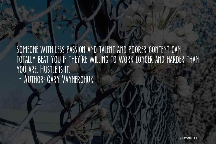 Hard Work And Talent Quotes By Gary Vaynerchuk