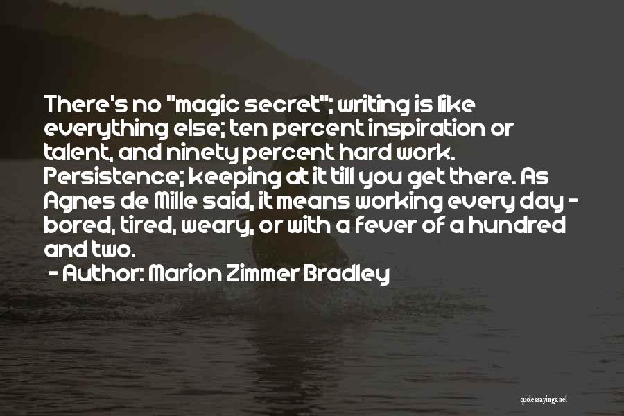 Hard Work And Talent Quotes By Marion Zimmer Bradley