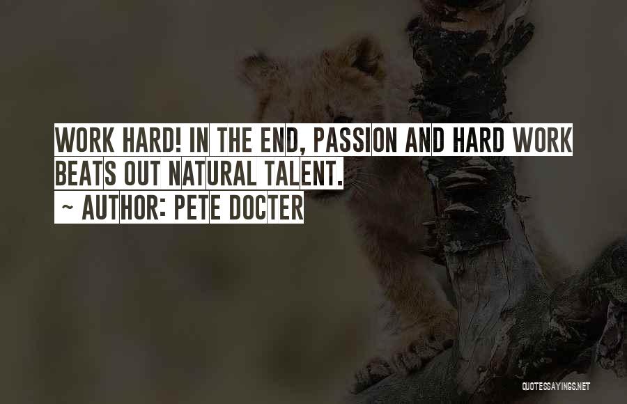 Hard Work And Talent Quotes By Pete Docter