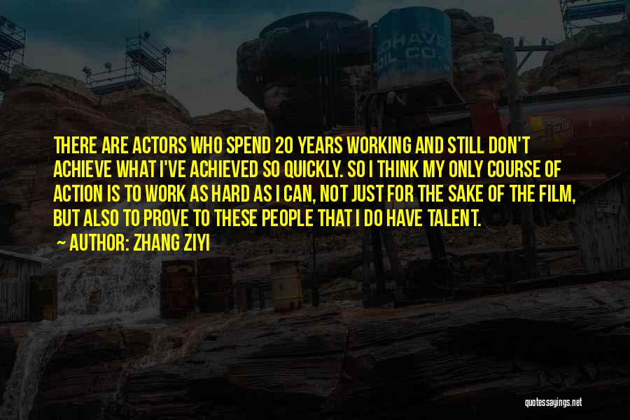 Hard Work And Talent Quotes By Zhang Ziyi