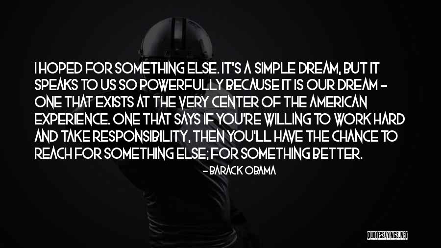 Hard Work And The American Dream Quotes By Barack Obama Hard Work And The American Dream Quotes By Barack Obama