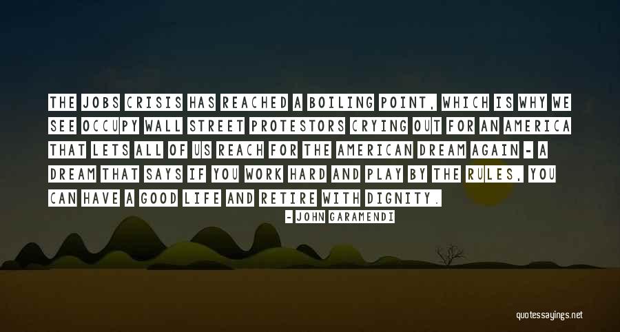 Hard Work And The American Dream Quotes By John Garamendi Hard Work And The American Dream Quotes By John Garamendi