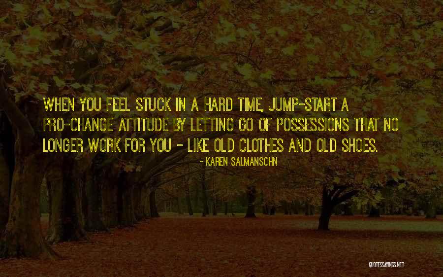 Hard Work Attitude Quotes By Karen Salmansohn Hard Work Attitude Quotes By Karen Salmansohn