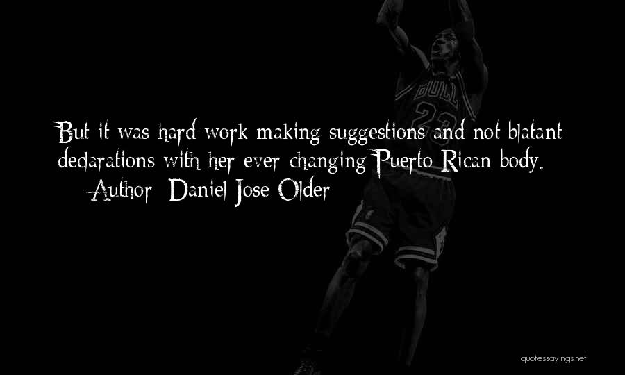 Hard Work Body Quotes By Daniel Jose Older