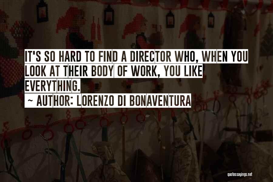 Hard Work Body Quotes By Lorenzo Di Bonaventura