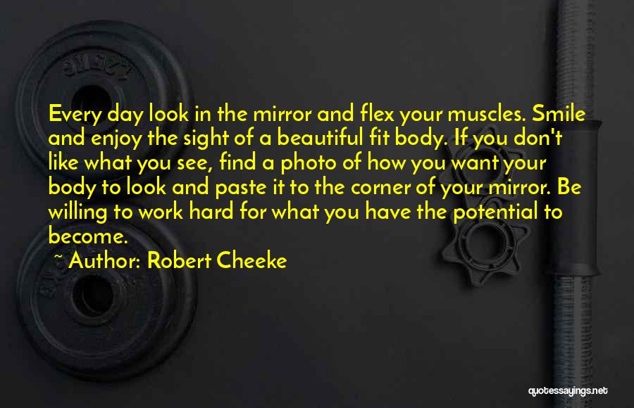 Hard Work Body Quotes By Robert Cheeke