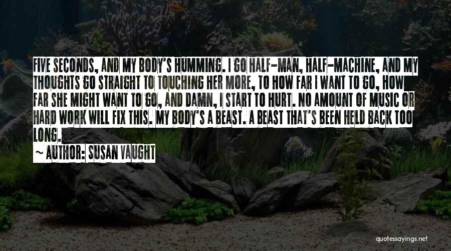 Hard Work Body Quotes By Susan Vaught