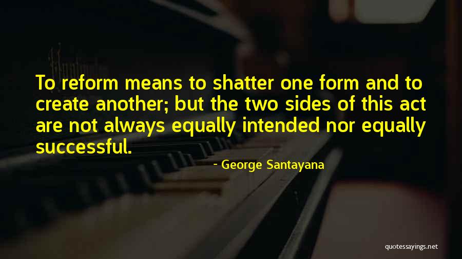 Hard Work Breeds Success Quotes By George Santayana Hard Work Breeds Success Quotes By George Santayana