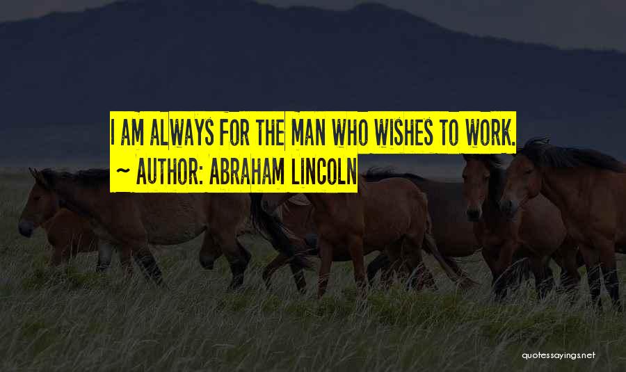 Hard Work By Abraham Lincoln Quotes By Abraham Lincoln