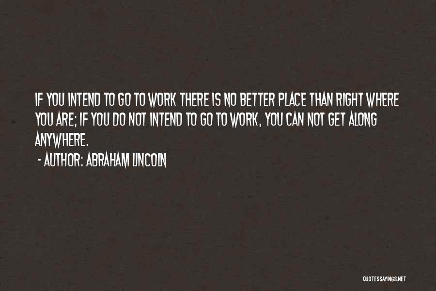 Hard Work By Abraham Lincoln Quotes By Abraham Lincoln