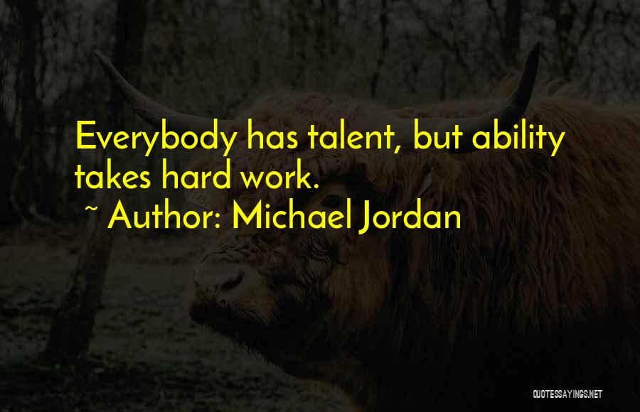 Hard Work By Michael Jordan Quotes By Michael Jordan