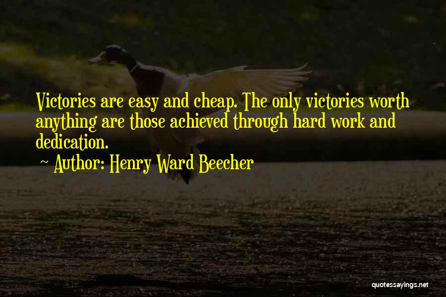 Hard Work Dedication Quotes By Henry Ward Beecher