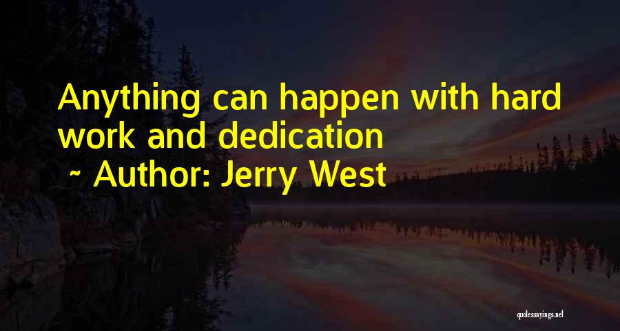 Hard Work Dedication Quotes By Jerry West