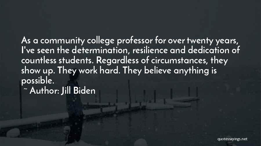 Hard Work Dedication Quotes By Jill Biden