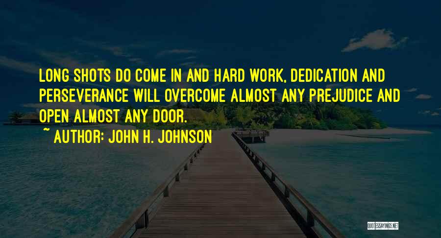 Hard Work Dedication Quotes By John H. Johnson