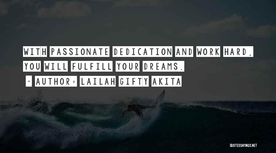 Hard Work Dedication Quotes By Lailah Gifty Akita