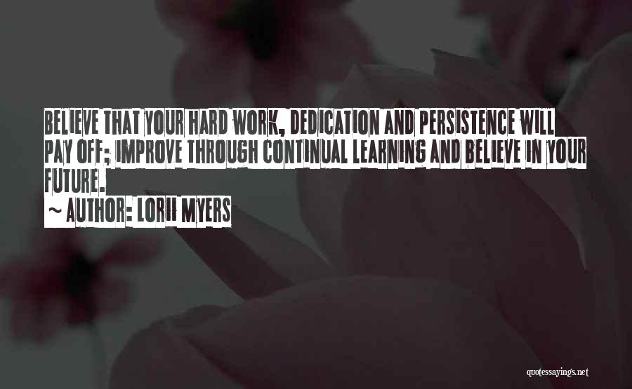 Hard Work Dedication Quotes By Lorii Myers