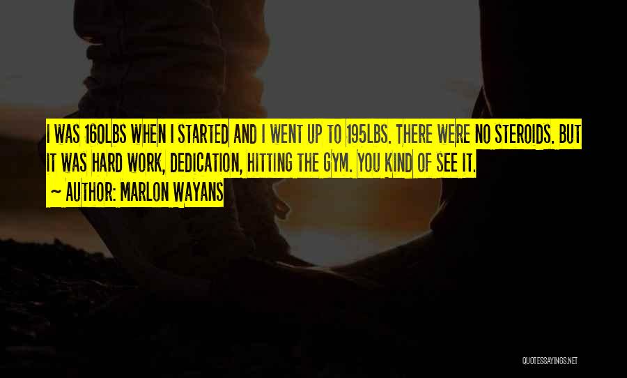 Hard Work Dedication Quotes By Marlon Wayans