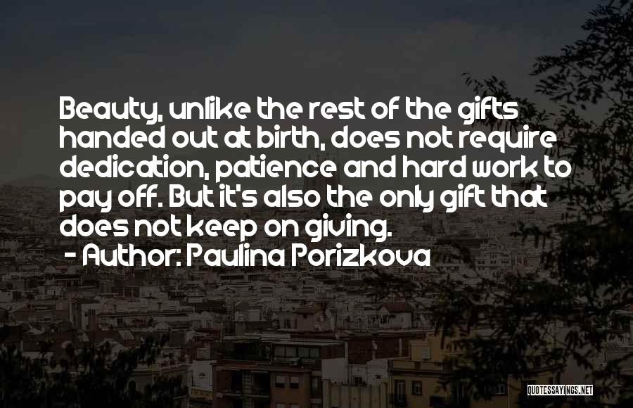 Hard Work Dedication Quotes By Paulina Porizkova