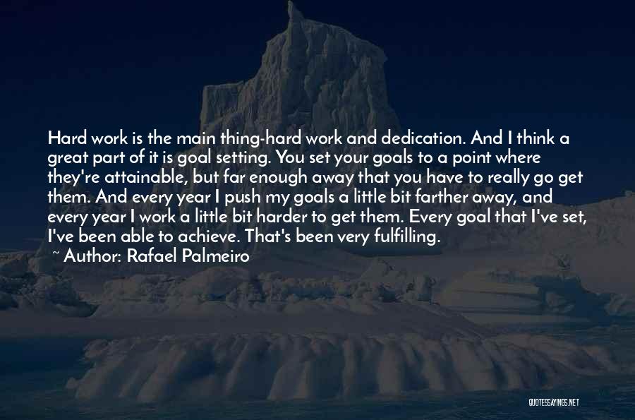 Hard Work Dedication Quotes By Rafael Palmeiro