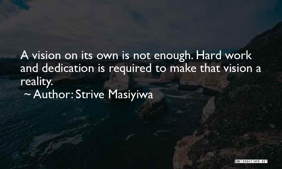 Hard Work Dedication Quotes By Strive Masiyiwa