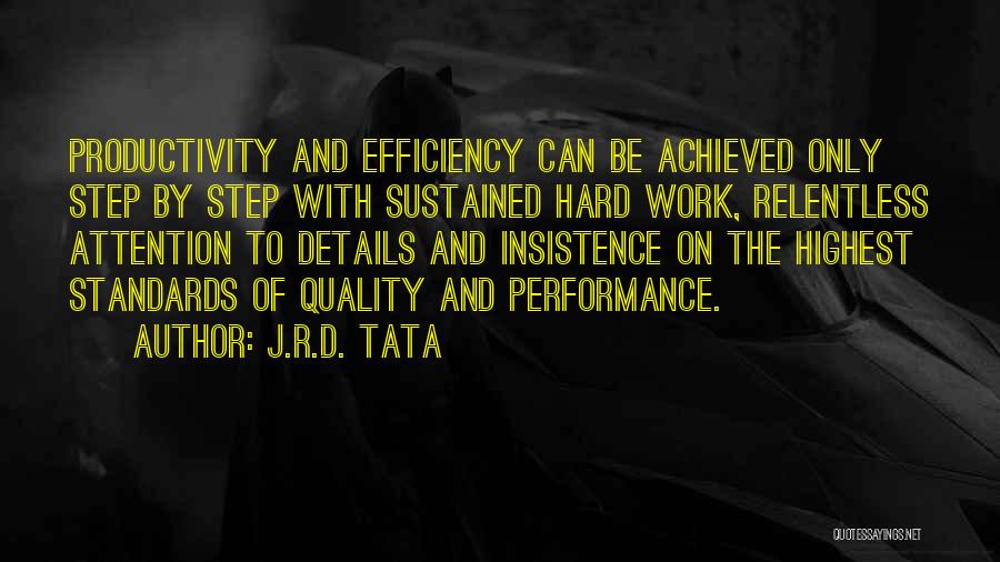 Hard Work Efficiency Quotes By J.R.D. Tata