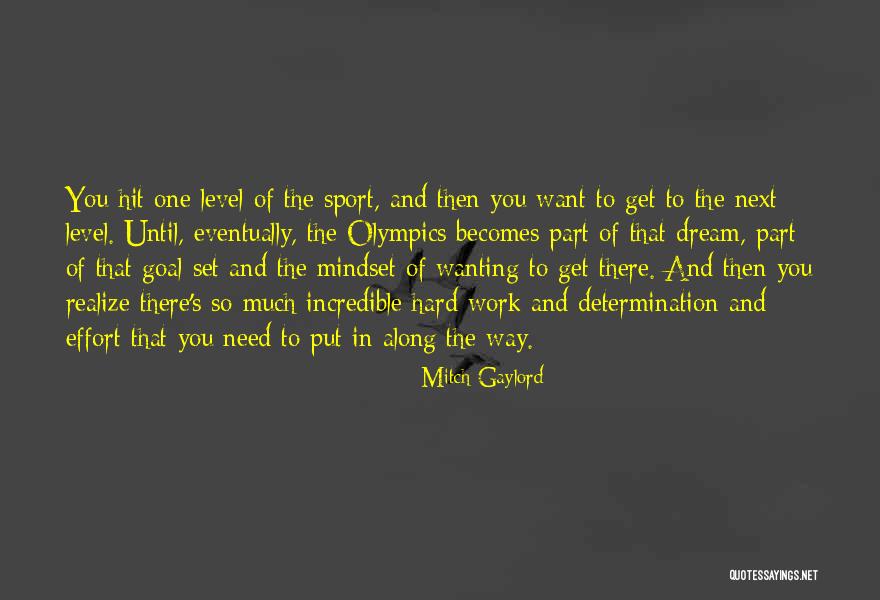 Hard Work Effort Quotes By Mitch Gaylord Hard Work Effort Quotes By Mitch Gaylord