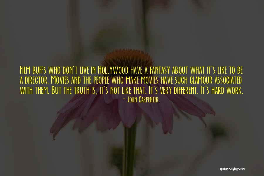 Hard Work From Movies Quotes By John Carpenter Hard Work From Movies Quotes By John Carpenter