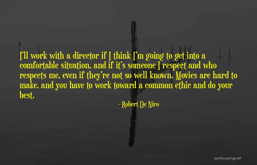 Hard Work From Movies Quotes By Robert De Niro Hard Work From Movies Quotes By Robert De Niro