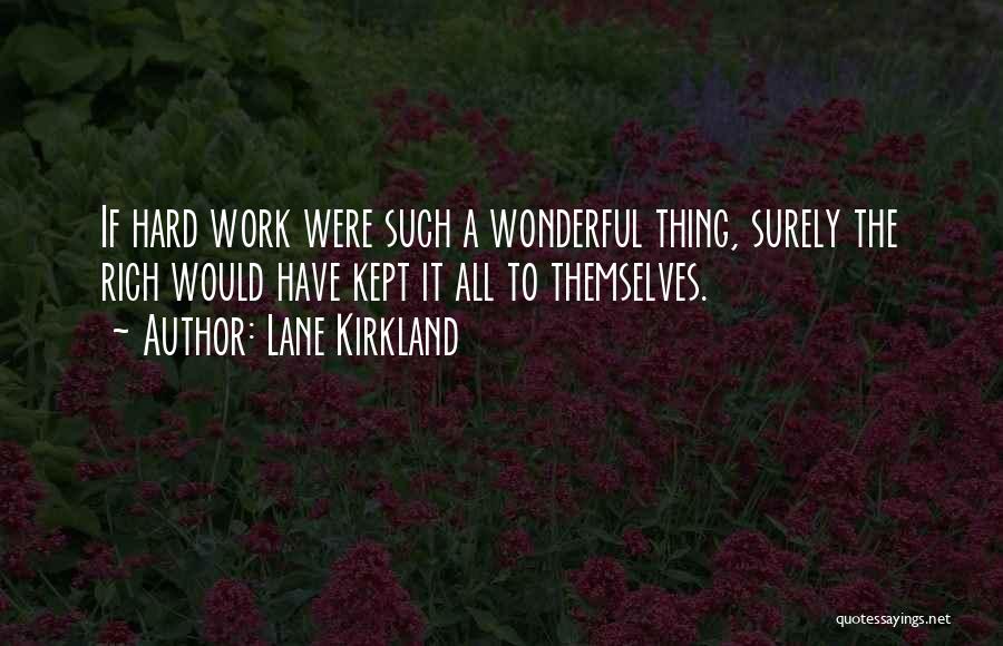 Hard Work Funny Quotes By Lane Kirkland