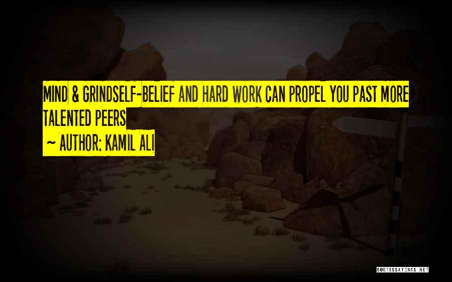 Hard Work Grind Quotes By Kamil Ali